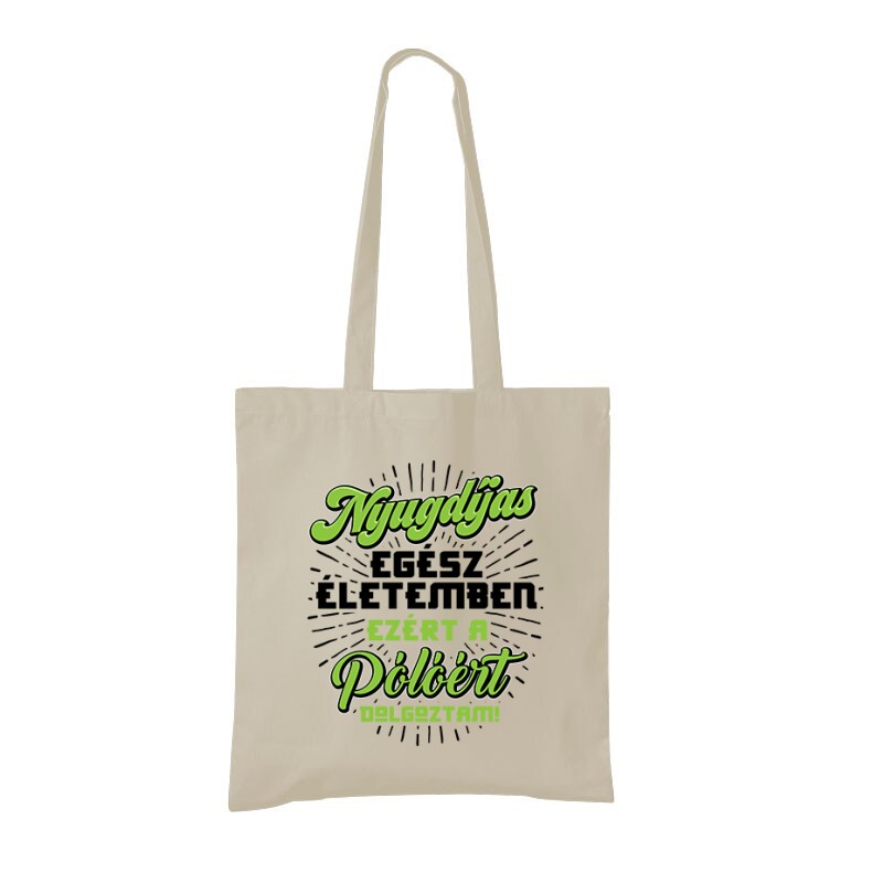 Ezért a Pólóért dolgoztam Bevásárló Táska