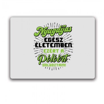 Ezért a Pólóért dolgoztam...