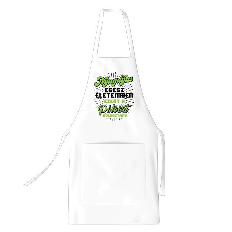 Ezért a Pólóért dolgoztam Kötény