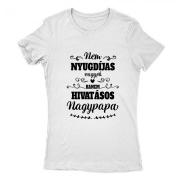 Hivatásos Nagypapa Női Póló