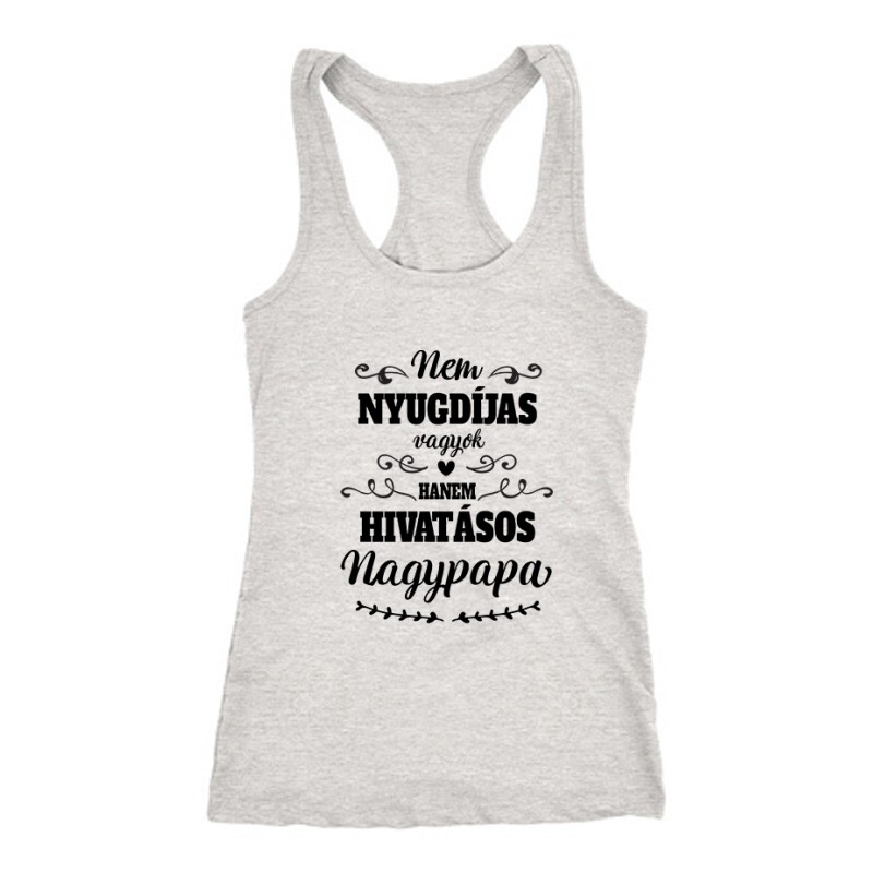 Hivatásos Nagypapa Női Trikó