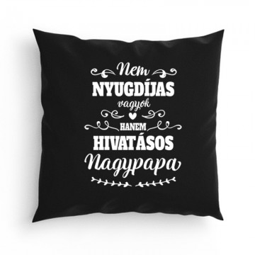 Hivatásos Nagypapa Párna