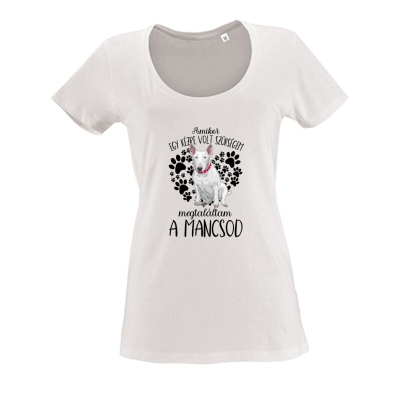 Megtaláltam a mancsod (Bullterrier) Női O Nyakú Póló