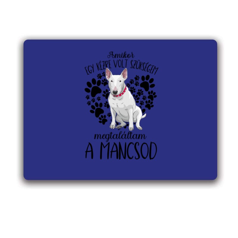 Megtaláltam a mancsod (Bullterrier) Egérpad
