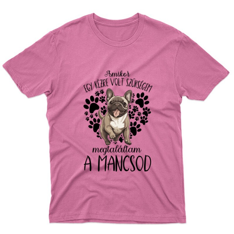 Megtaláltam a mancsod Francia Bulldog Unisex Póló