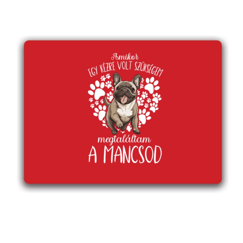 Megtaláltam a mancsod Francia Bulldog Egérpad