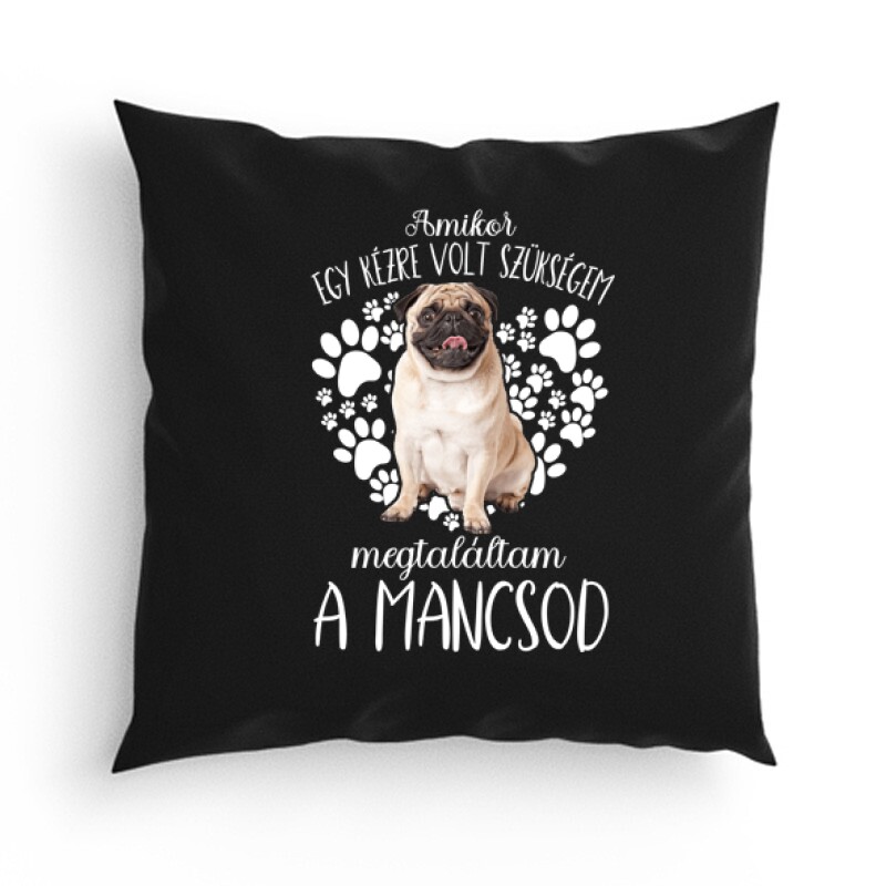 Megtaláltam a mancsod Mopsz Párna