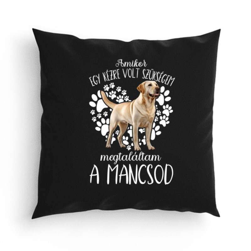 Megtaláltam a mancsod Labrador Párna