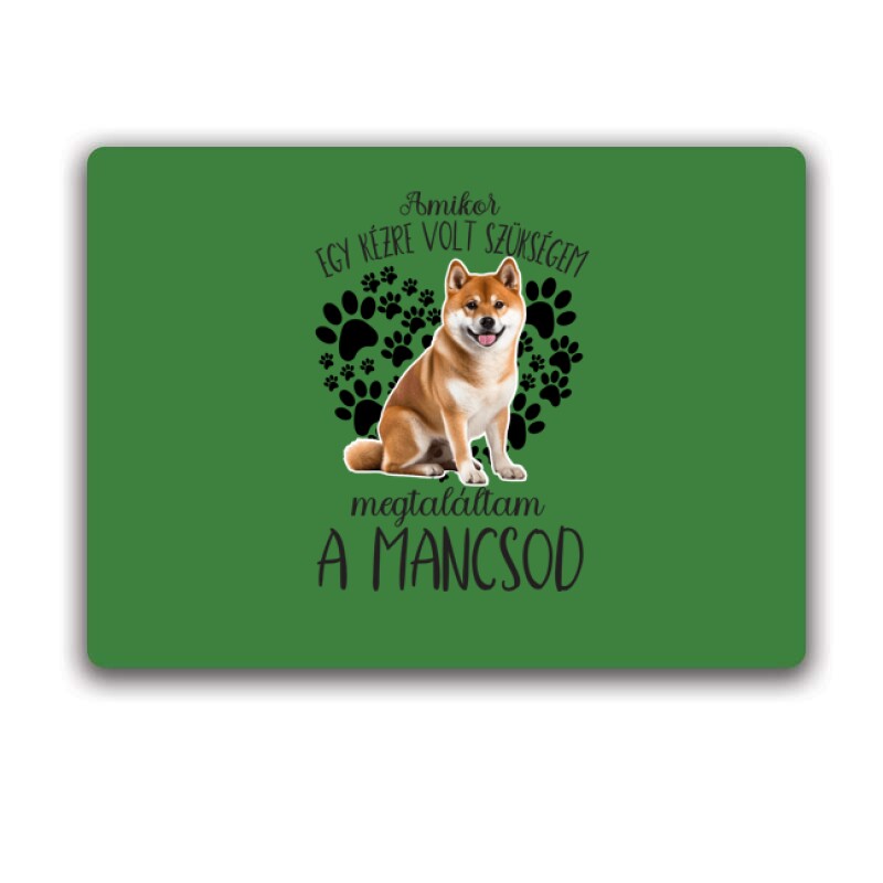 Magtláltam a mancsod (Tosa Inu ) Egérpad