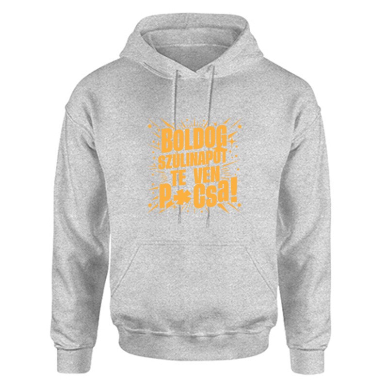 Boldog szülinapot, te vén p*csa Unisex Kapucnis Pulcsi