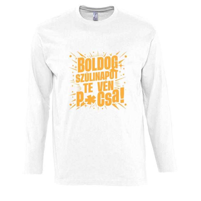Boldog szülinapot, te vén p*csa Hosszú Ujjú Póló