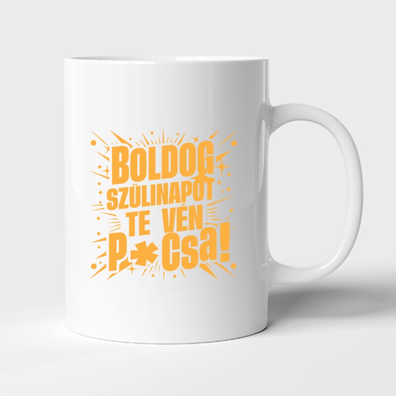 Boldog szülinapot, te vén p*csa Bögre