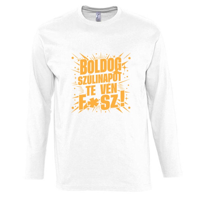 Boldog szülinapot, te vén f*sz Hosszú Ujjú Póló