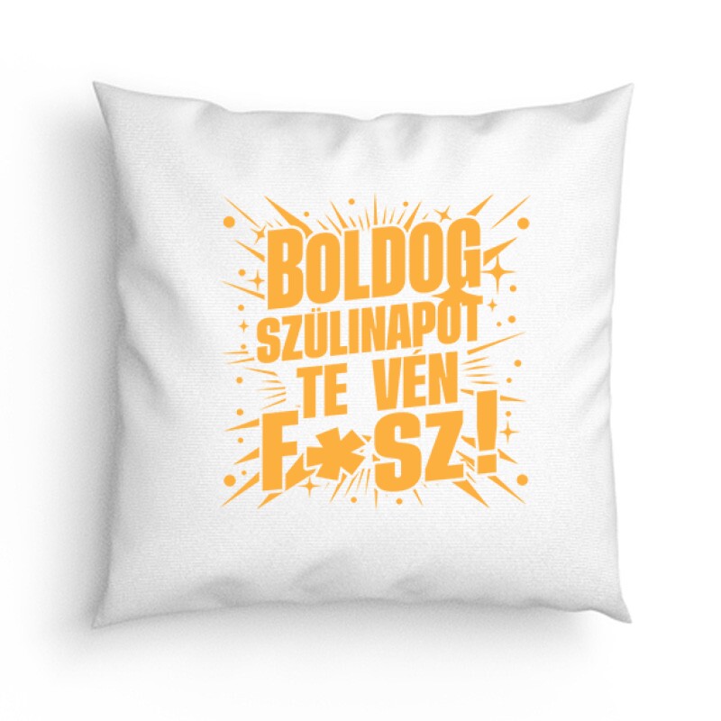 Boldog szülinapot, te vén f*sz Párna