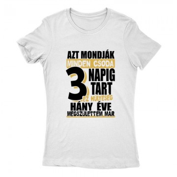 Minden csoda 3 napig tart...