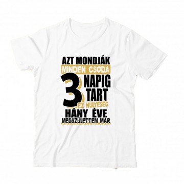 Minden csoda 3 napig tart...