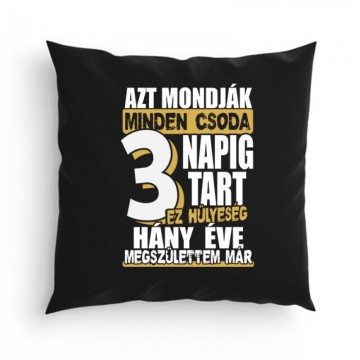 Minden csoda 3 napig tart...