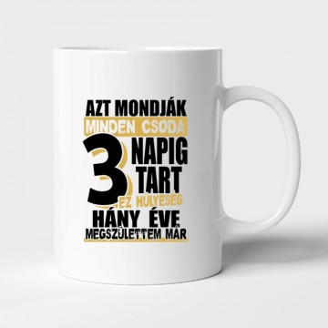 Minden csoda 3 napig tart...