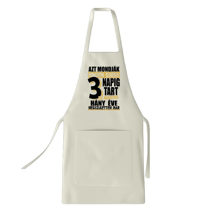 Minden csoda 3 napig tart Kötény