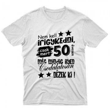 Nem kell irigykedni Unisex...