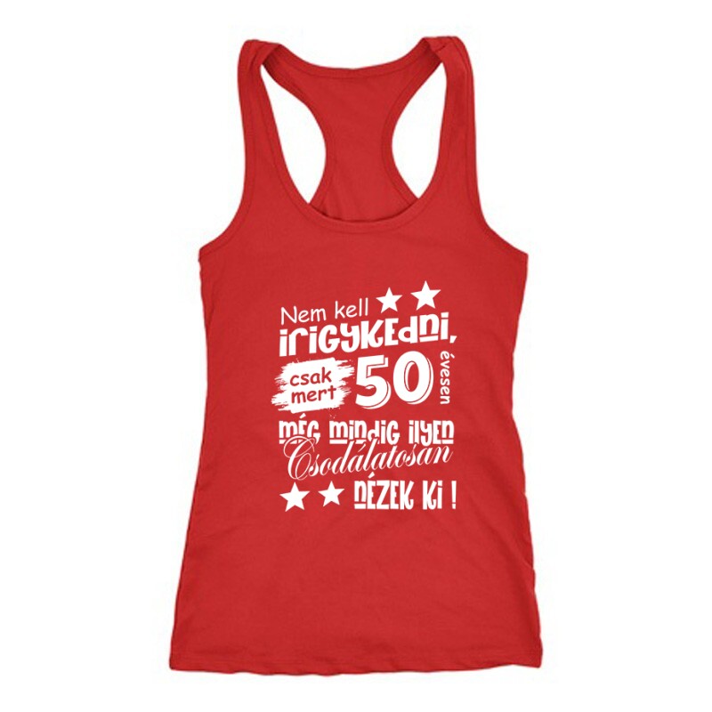 Nem kell irigykedni Női Trikó