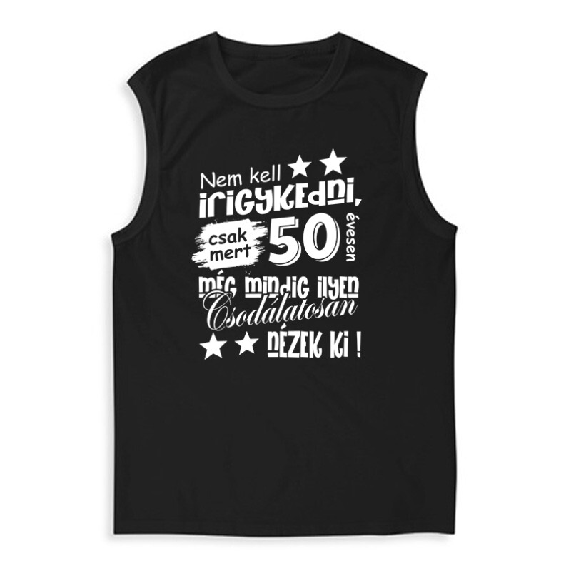 Nem kell irigykedni Férfi Trikó