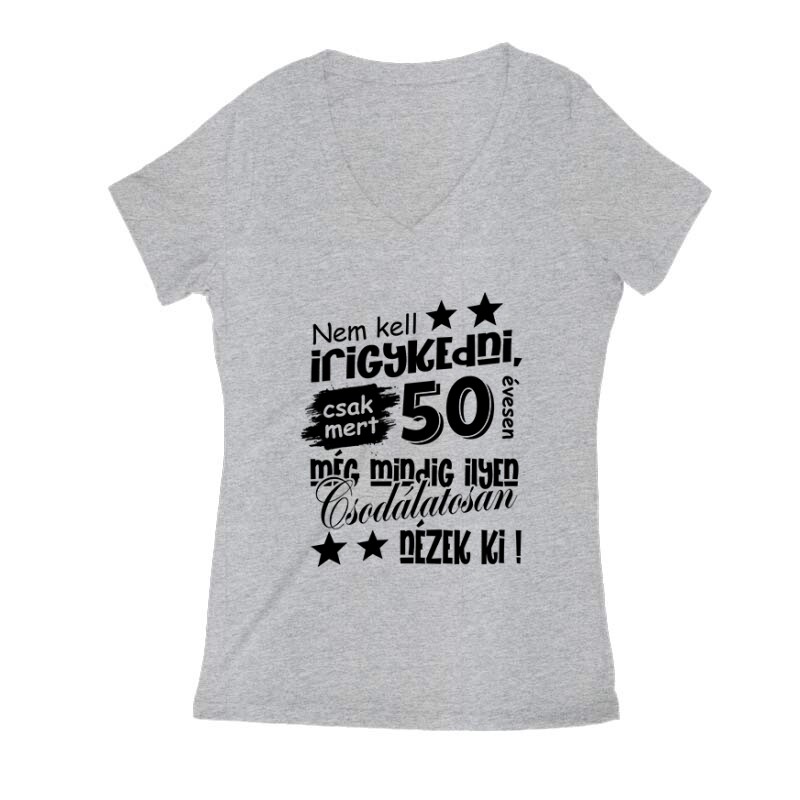 Nem kell irigykedni Női V Kivágott póló