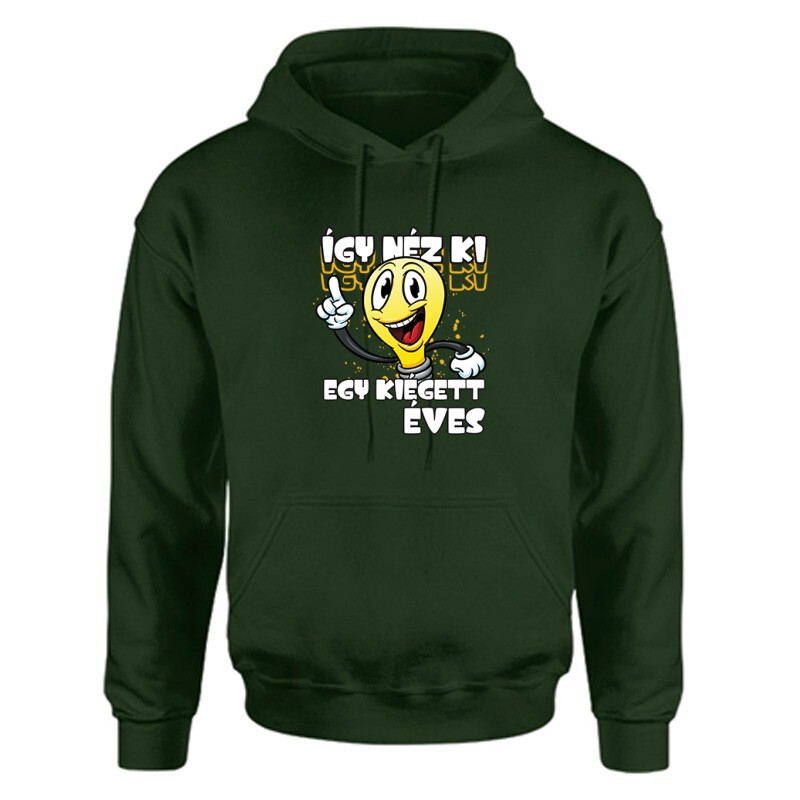 Így néz ki egy kiégett x éves Unisex Kapucnis Pulcsi