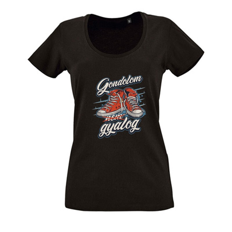 Gondolom nem gyalog Női O Nyakú Póló