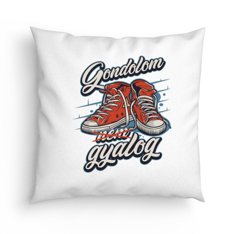 Gondolom nem gyalog Párna