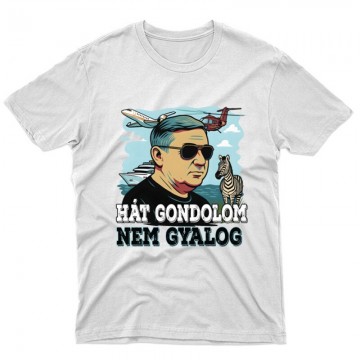 Gondolom nem gyalog...