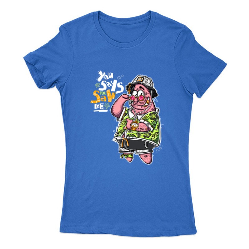 You says you saw me Női Póló