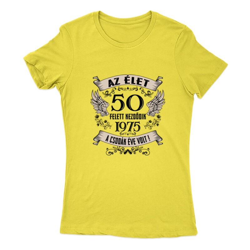 Az élet X felett kezdődik Női Póló