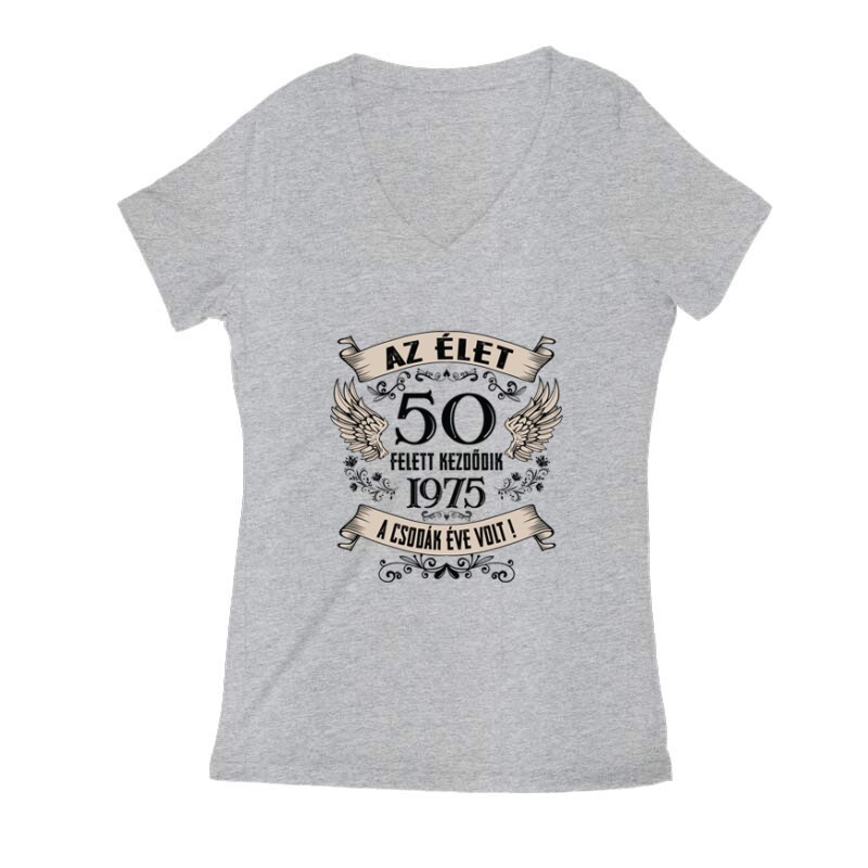 Az élet X felett kezdődik Női V Kivágott póló