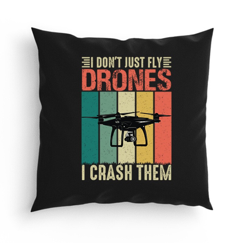 Drón - I Don't just fly Párna