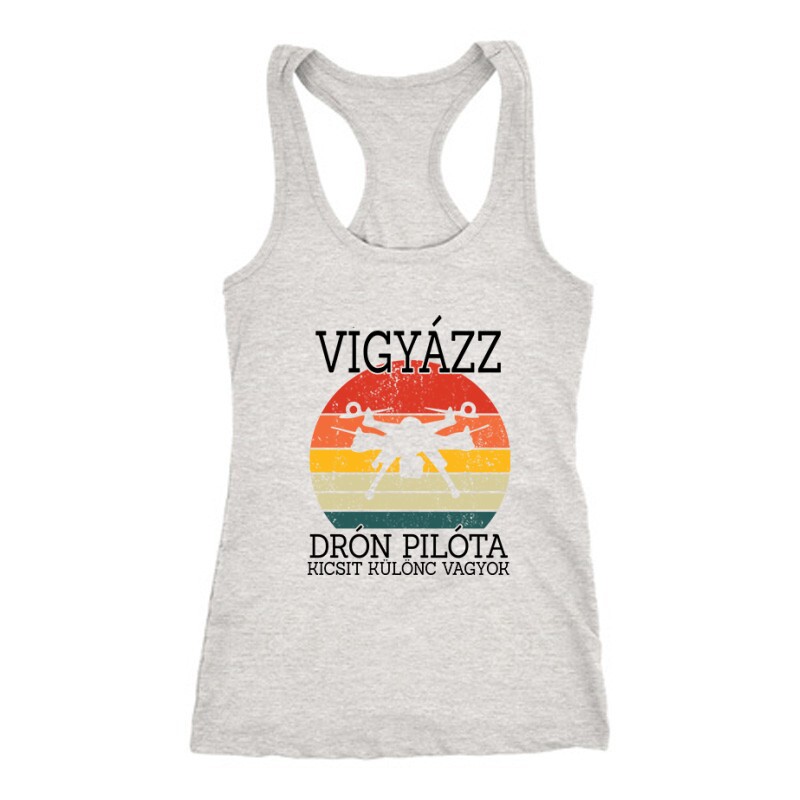 Drón - Vigyázz drónpilóta vagyok Női Trikó