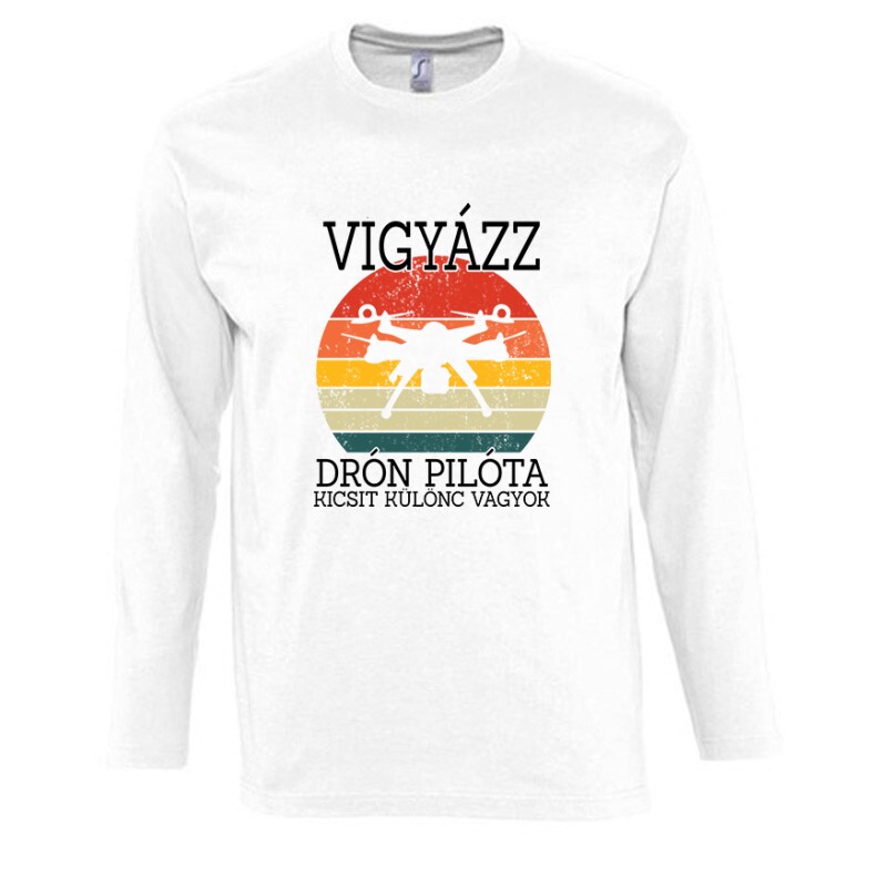 Drón - Vigyázz drónpilóta vagyok Hosszú Ujjú Póló