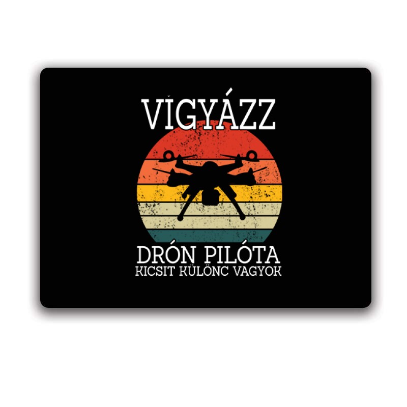 Drón - Vigyázz drónpilóta vagyok Egérpad