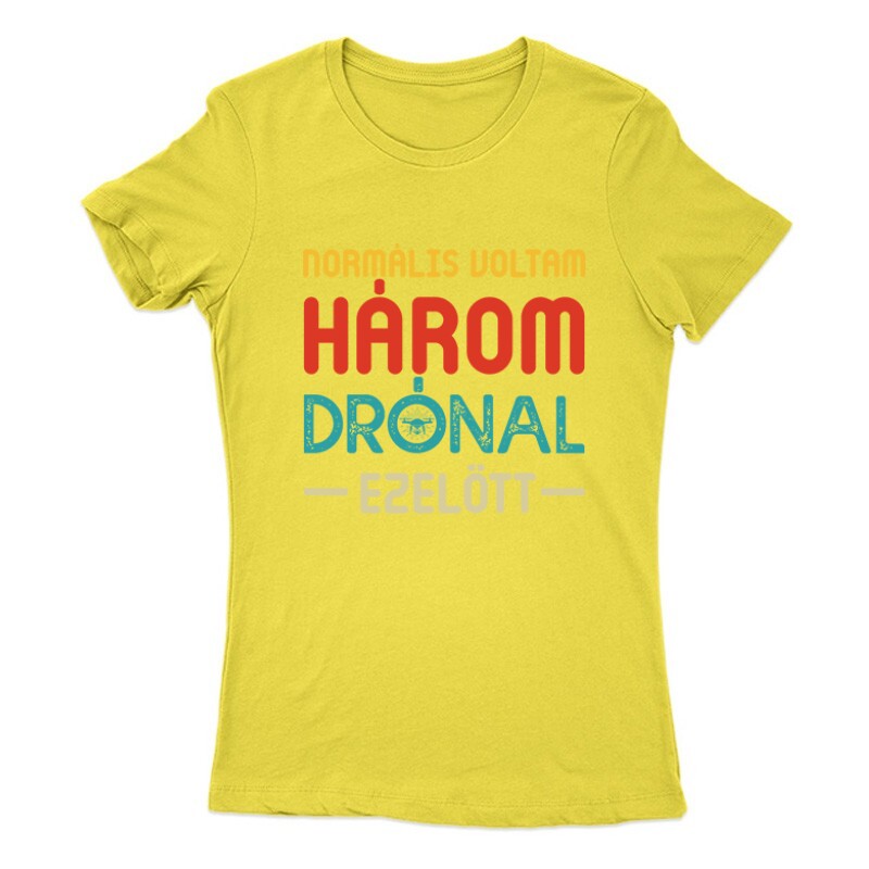 Drón - Normális voltam Női Póló