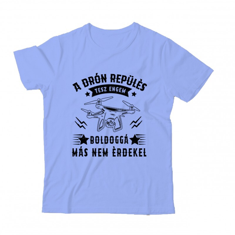Drón - A repülés tesz boldoggá Gyermek Póló
