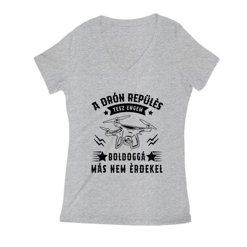 Drón - A repülés tesz boldoggá Női V Kivágott póló