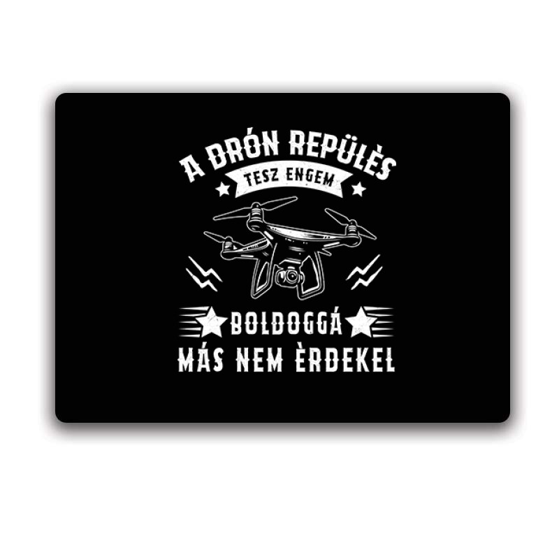 Drón - A repülés tesz boldoggá Egérpad