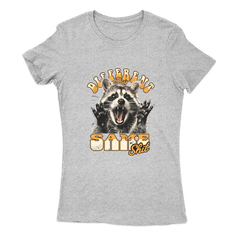 Different Day Same Shit Női Póló