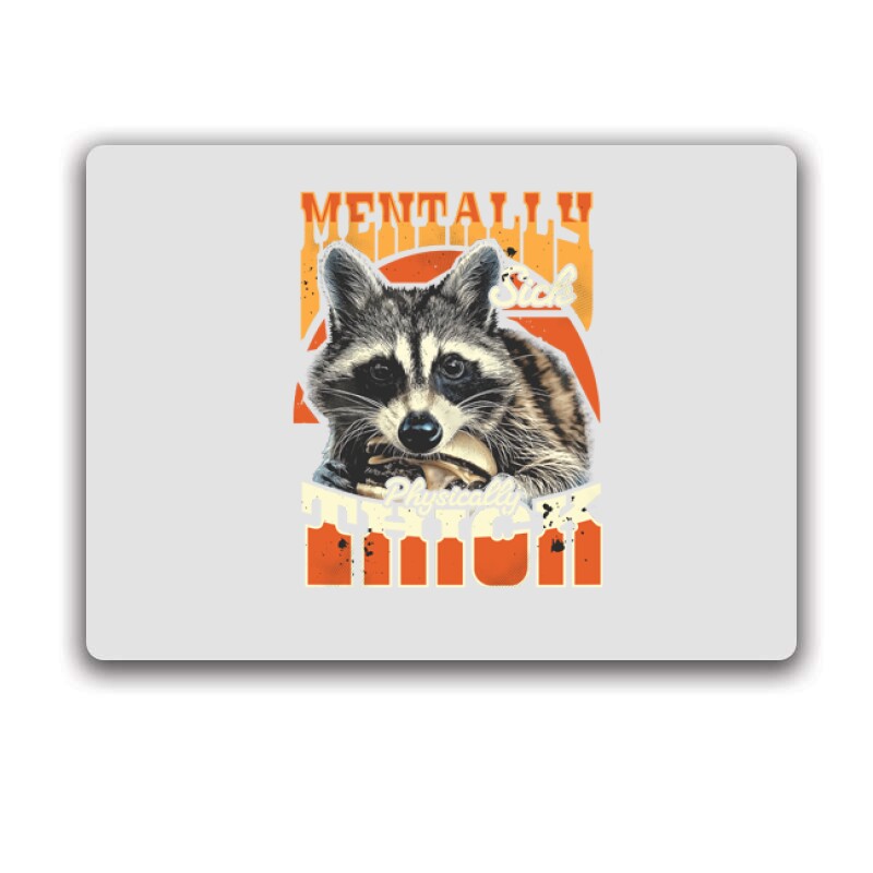 Mentally Sick Physically Thick Egérpad