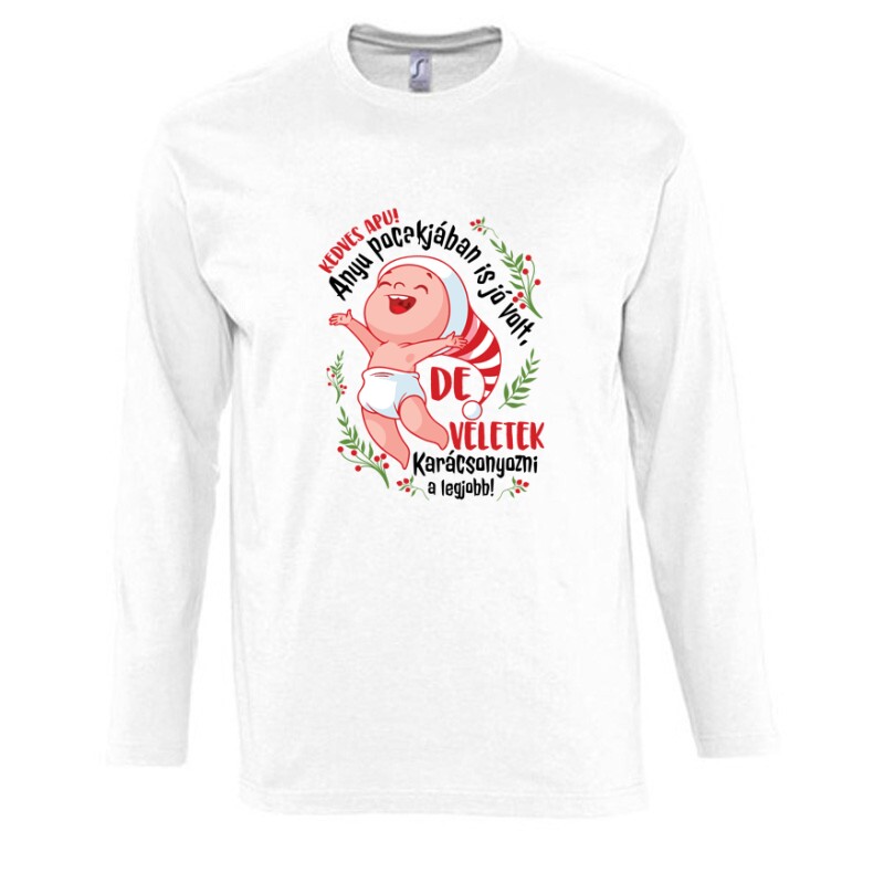Veletek karácsonyozni a legjobb ! Hosszú Ujjú Póló