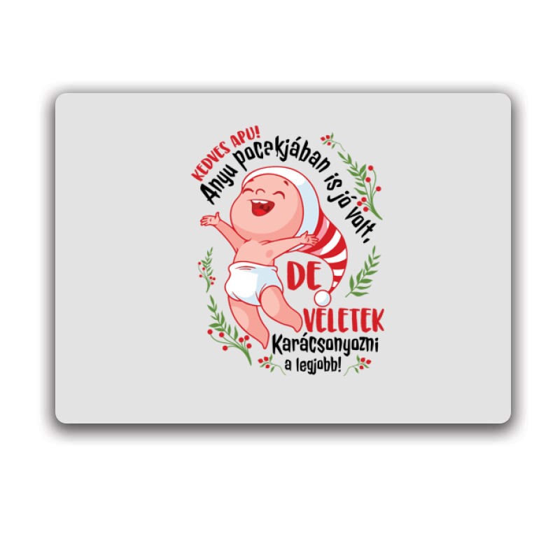 Veletek karácsonyozni a legjobb ! Egérpad