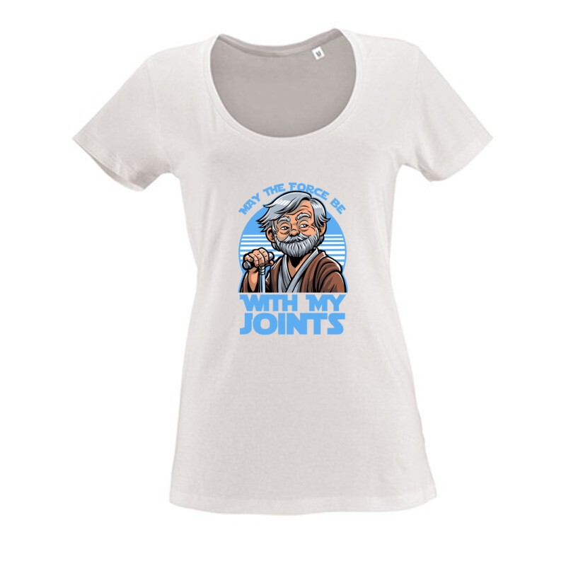 May the force be with my joints Női O Nyakú Póló