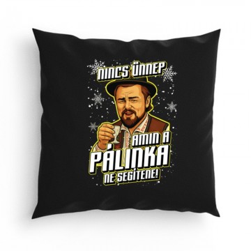 Nincs ünnep amin a pálinka...