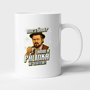 Nincs ünnep amin a pálinka...