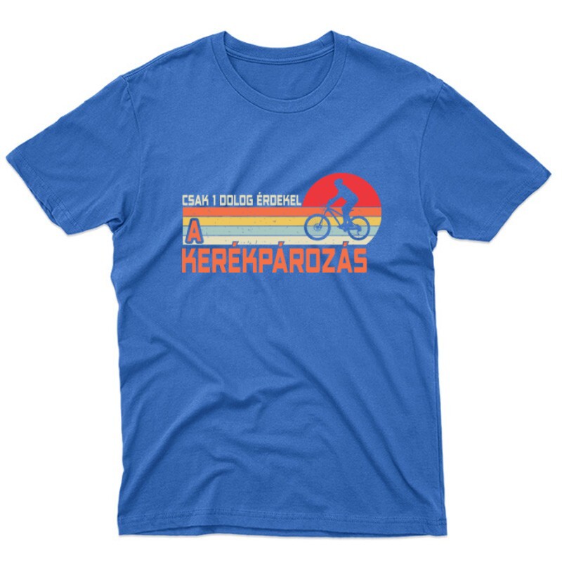 Csak 1 dolog érdekel Unisex Póló